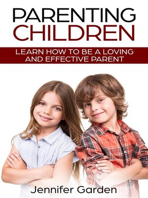 cover image of Parenting Children--Learn How to be a Loving and Effective Parent